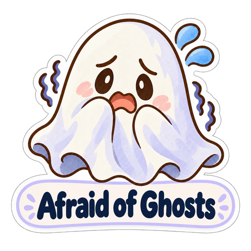 Afraid of Ghosts sticker